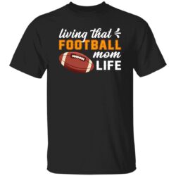 Football Mom Shirt, Living That Football Mom Life Shirt