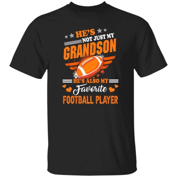 He Is My Favorite Football Player And Grandson Shirt