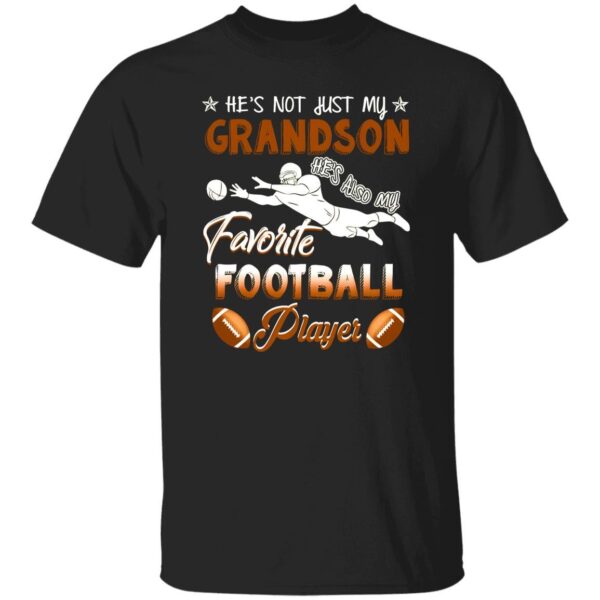 He’s Not Just My Grandson He’s Also My Favorite Football Player Shirt