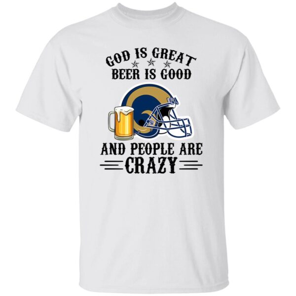 Los Angeles Rams God is Great Beer is Good And People Are Crazy Football NFL Shirt