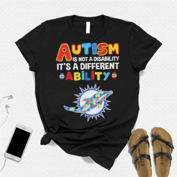 Miami Dolphins NFL Autism Is Not A Disability 2024 Shirt