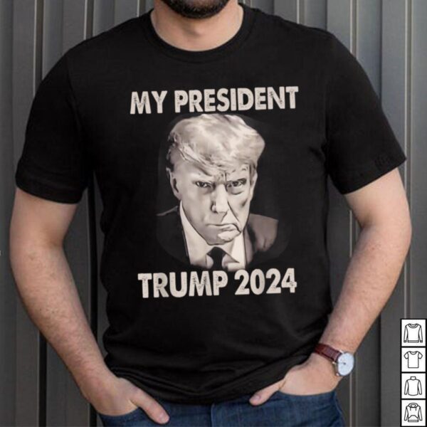 My president Trump 2024 Mug Shot Trump funny president 2024 T Shirt