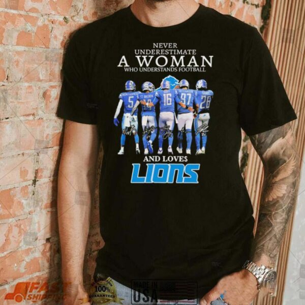 Never Underestimate A Woman Who Understands Football And Loves Detroit Lions Team Playoffs 2023 2024 Signatures Shirt