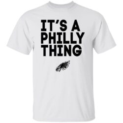 Philadelphia Eagles Fan Shirt, It’s A Philly Thing Shirt