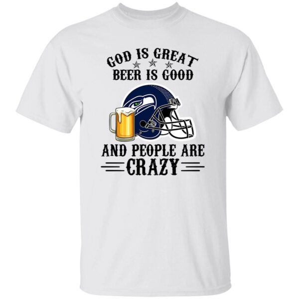 Seattle Seahawks God is Great Beer is Good And People Are Crazy Football NFL Shirt