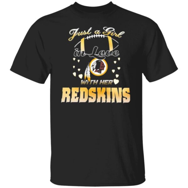 Washington Redskins Just A Girl In Love With Her Redskins T-Shirts, Long Sleeve, Hoodies