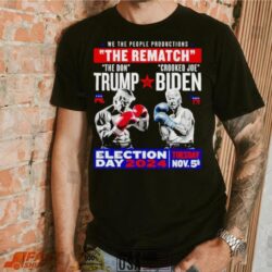 We the people productions the rematch Trump vs Biden Election day 2024 shirt