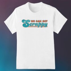 Miami Dolphins we can get scrappy shirt