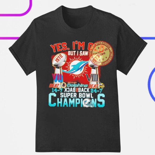 Yes i’m old but i saw Miami Dolphins back 2 back super bowl champions shirt