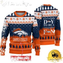 NFL Denver Broncos It’s A Good Day To Be A Fan Ugly Christmas Sweater - available at - rugbyfanstore.com