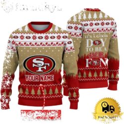 NFL San Francisco 49ers It’s A Good Day To Be A Fan Ugly Christmas Sweater - available at - rugbyfanstore.com