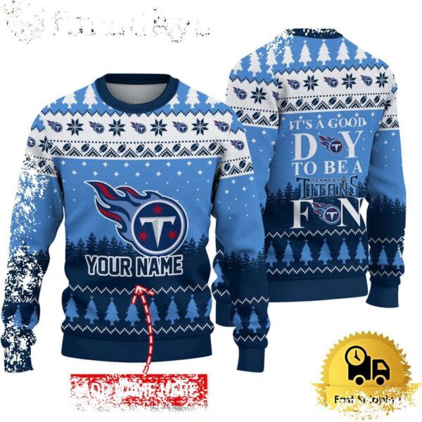 NFL Tennessee Titans It’s A Good Day To Be A Fan Ugly Christmas Sweater - available at - rugbyfanstore.com