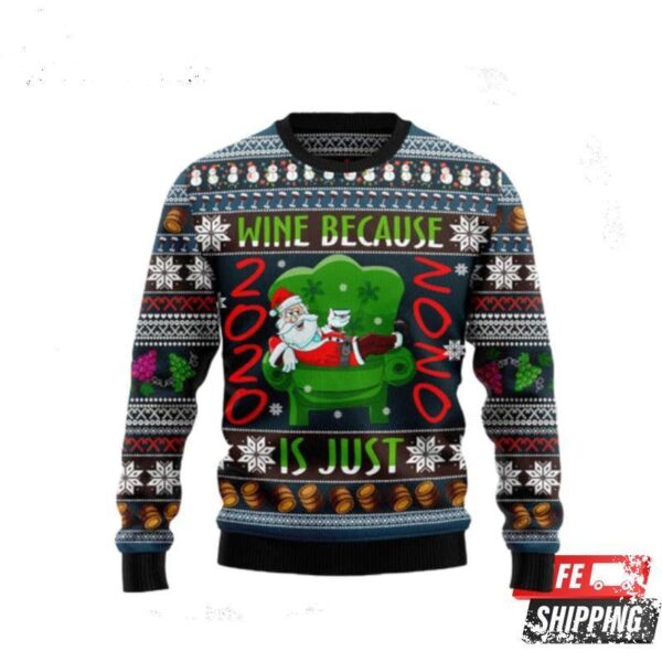 Wine Because 2020 Is Just Nono Ugly Christmas Sweaters - available at - rugbyfanstore.com