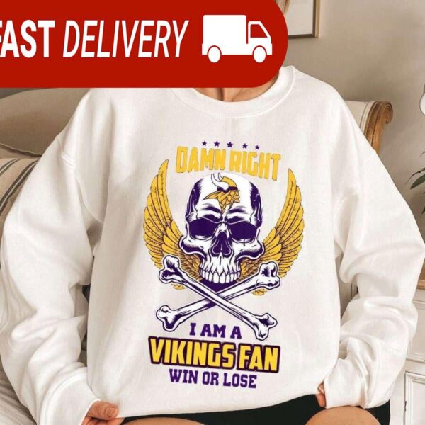 Minnesota Vikings Skull Damn Right I Am A Vikings Fan NFL Sweatshirt Gifts - available at - rugbyfanstore.com