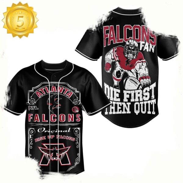 NFL Atlanta Falcons Die First then Quit Baseball Jersey - available at - rugbyfanstore.com