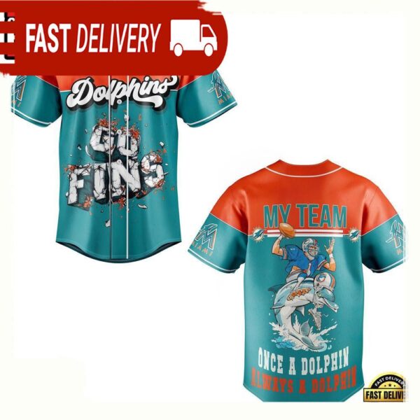 NFL Miami Dolphins My Team Once A Dolphin Always A Dolphin Baseball Jersey - available at - rugbyfanstore.com