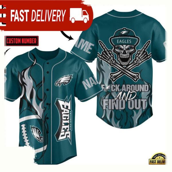 NFL Philadelphia Eagles Fxck Around And Find Out Custom Name Number Baseball Jersey - available at - rugbyfanstore.com