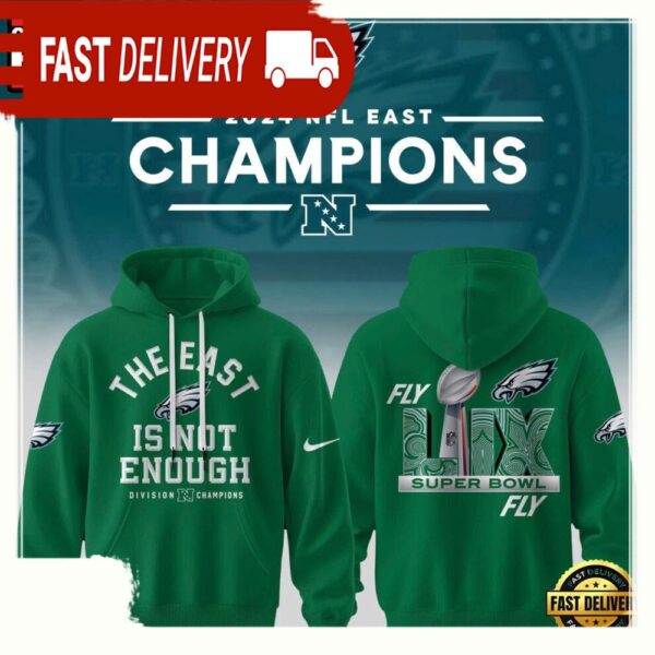 NFL Philadelphia Eagles The East Is Not Enough Super Bowl LIX 2025 3D Hoodie Shirt - available at - rugbyfanstore.com