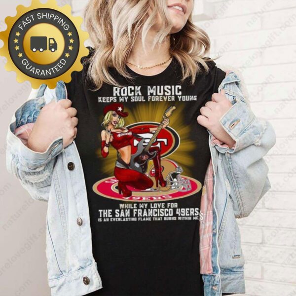 San Francisco 49ers Rock Music Keep My Soul Forever Young NFL Shirt - available at - rugbyfanstore.com