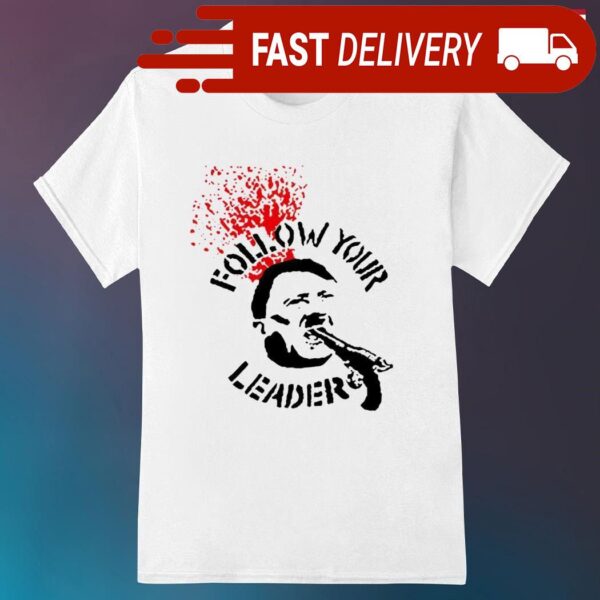 Adolf Hitler follow your leader anti-fascist shirt - available at - rugbyfanstore.com