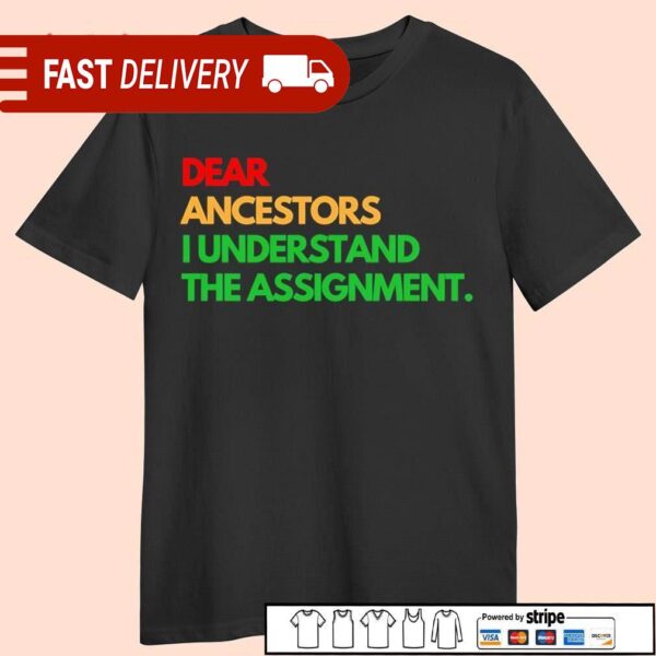 Dear ancestors I understand the assignment shirt - available at - rugbyfanstore.com