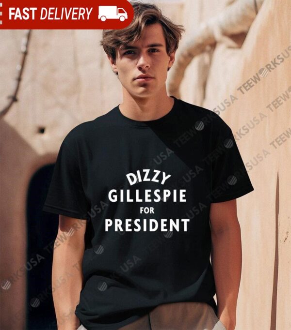 Dizzy Gillespie For President shirt - available at - rugbyfanstore.com