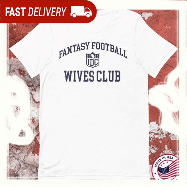 Fantasy Football Wives Club IDC NFL T-shirts - available at - rugbyfanstore.com