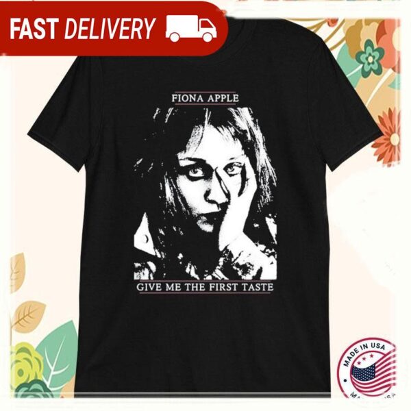 Fiona Apple Give Me The First Taste T-shirts - available at - rugbyfanstore.com