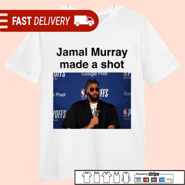 Jamal Murray Made A Shot shirt - available at - rugbyfanstore.com