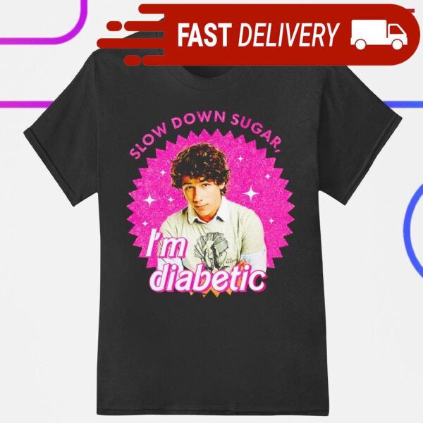 Nick Jonas slow down sugar im diabetic shirt - available at - rugbyfanstore.com