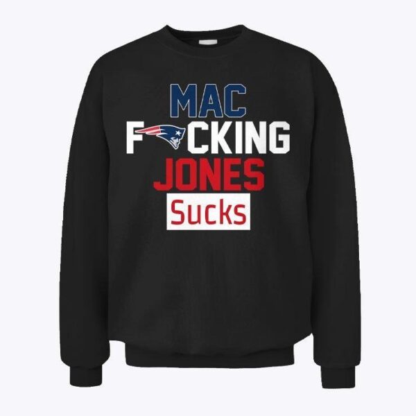 Patriots Fans Wearing Mac Fucking Jones Sucks Sweatshirt - available at - rugbyfanstore.com