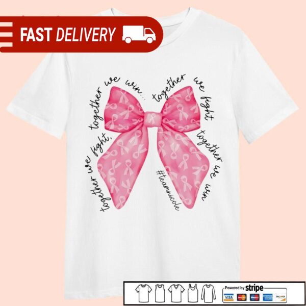 Pink bow breast cancer together we win shirt - available at - rugbyfanstore.com