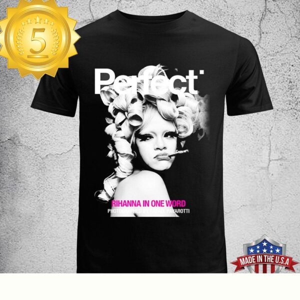 Rihanna Perfect In One Word Unisex T-Shirt - available at - rugbyfanstore.com