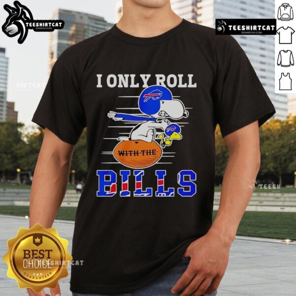 Official Snoopy And Woodstock I Only Roll With The Buffalo Bills 1