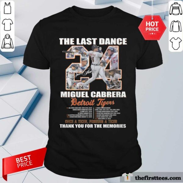 The Last Dance Miguel Cabrera Detroit Tigers Once A Tiger Forever A Tiger Thank You For The Memories 1